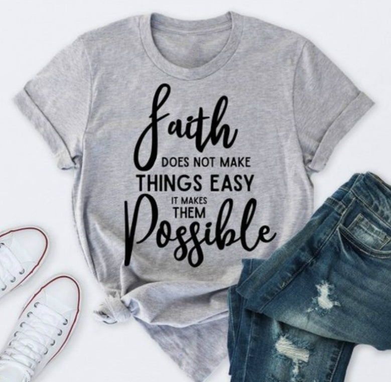 Faith Does Not Make Things Easy – Graphic Tee