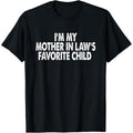 I'm My Mother-In-Law's Favorite Child Tee