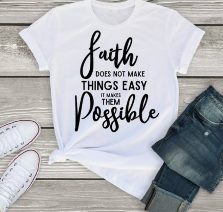 Faith Does Not Make Things Easy – Graphic Tee
