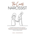The Covert Narcissist: A Complete Guide To Identify Passive-Aggressive Manipulation and Gaslighting. Overcome Narcissistic and Emotional Abus