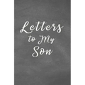 Letters to My Son Notebook: Mom or Dad Notes & Messages to Son - Chalk Texture Grey