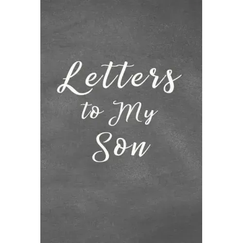 Letters to My Son Notebook: Mom or Dad Notes & Messages to Son - Chalk Texture Grey