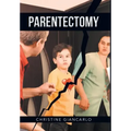 Parentectomy: A narrative ethnography of 30 cases of parental alienation and what to do about it