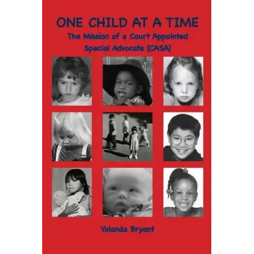 One Child at a Time: The Mission of a Court Appointed Special Advocate (CASA)
