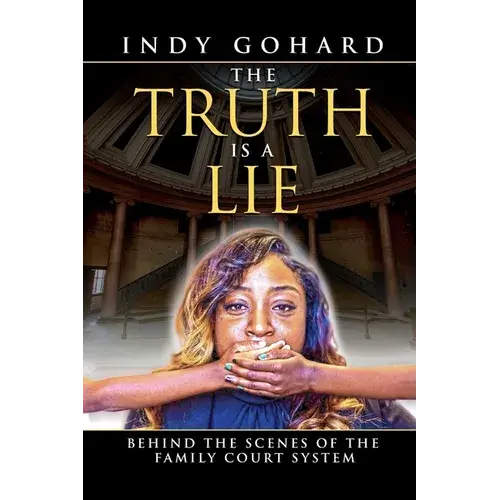 The Truth is a Lie: Behind the Scenes of the Family Court System