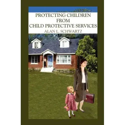 Protecting Children from Child Protective Services
