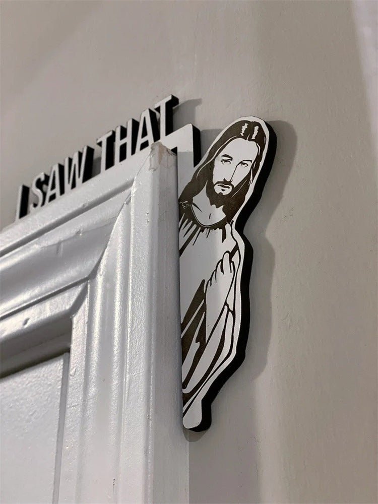 I Saw That — Jesus Funny Wooden Door Frame Ornament | Faith Home Decor - Maximus Grace