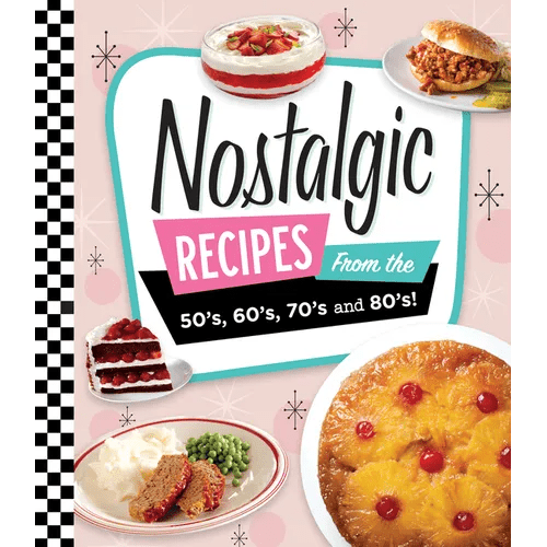 Nostalgic Recipes from the 50's, 60's, 70's and 80's! - Hardcover - Maximus Grace