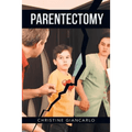 Parentectomy: A narrative ethnography of 30 cases of parental alienation and what to do about it - Paperback - Maximus Grace