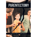 Parentectomy: A narrative ethnography of 30 cases of parental alienation and what to do about it - Paperback - Maximus Grace