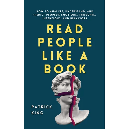 Read People Like a Book: How to Analyze, Understand, and Predict People's Emotions, Thoughts, Intentions, and Behaviors - Paperback - Maximus Grace