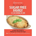 The Essential Sugar Free Family Cookbook: A Quick Start Guide To Helping Your Family Quit Sugar. Plus Over 100 Healthy And Delicious Family-Friendly R - Paperback - Maximus Grace
