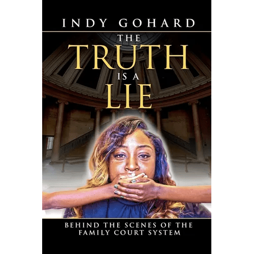 The Truth is a Lie: Behind the Scenes of the Family Court System - Paperback - Maximus Grace