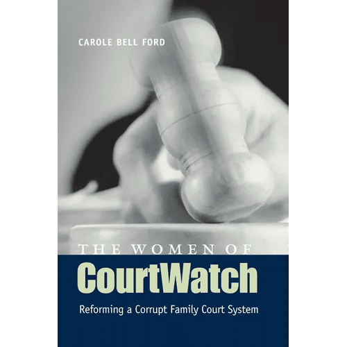 The Women of CourtWatch: Reforming a Corrupt Family Court System - Paperback - Maximus Grace