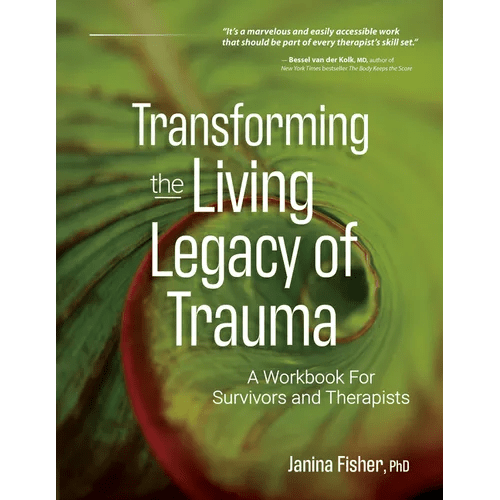 Transforming the Living Legacy of Trauma: A Workbook for Survivors and Therapists - Paperback - Maximus Grace