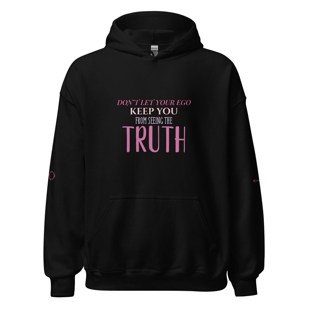 Don't let your ego hide the truth empowerment hoodie by Maximus Grace