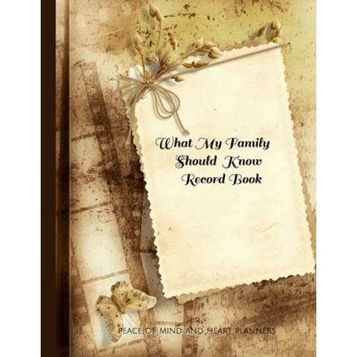 What My Family Should Know Record Book: What My Family Needs to Know When I Die (End of Life Planning Organizer for the Christian Family, 8.5 x 11) - Paperback - Maximus Grace
